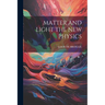 Matter and Light the New Physics