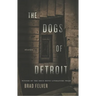 The Dogs of Detroit: Stories