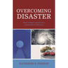 Overcoming Disaster: What Colleges Learned from Catastrophe to Recovery
