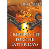 Fighting Fit for the Latter Days