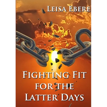 Fighting Fit for the Latter Days