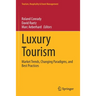 Luxury Tourism: Market Trends, Changing Paradigms, and Best Practices
