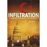 Infiltration: How Muslim Spies and Subversives Have Penetrated Washington