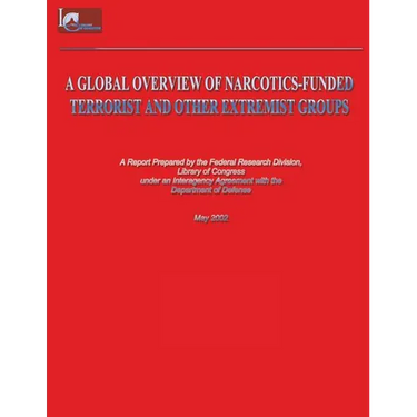 A Global Overview of Narcotics-Funded Terrorist and Other Extremist Groups