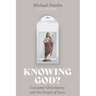 Knowing God?: Consumer Christianity and the Gospel of Jesus