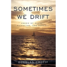 Sometimes We Drift: Poems of Regret, Ruination, and Renewal