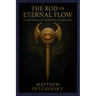 The Rod of Eternal Flow: Commanding the Currents of Vibration