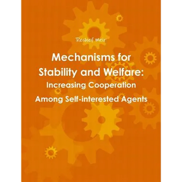 Mechanisms for Stability and Welfare: Increasing Cooperation among Self-interested Agents