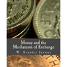 Money and the Mechanism of Exchange (Large Print Edition)