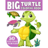 The Big Turtle Coloring Book: A Coloring Book for Toddlers Ages 3-7