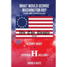 What Would George Washington Do?