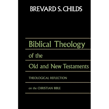 Biblical Theology of Old Test and New Test: Theological Reflection on the Christian Bible