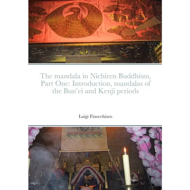 The mandala in Nichiren Buddhism, Part One: Introduction, mandalas of the Bun'ei and Kenji periods (Paperback Edition)