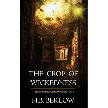 The Crop of Wickedness