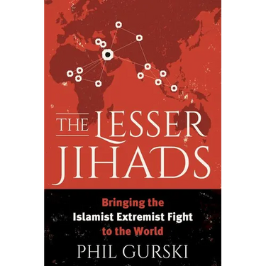The Lesser Jihads: Bringing the Islamist Extremist Fight to the World