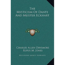 The Mysticism Of Dante And Meister Eckhart