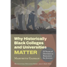 Why Historically Black Colleges and Universities Matter: 25 Years of Historical Research for Justice