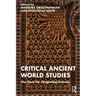 Critical Ancient World Studies: The Case for Forgetting Classics
