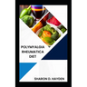 Polymyalgia Rheumatica Diet: Nourish Your Body, Relieve Pain and Improve Mobility