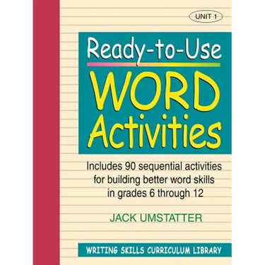 Ready-To-Use Word Activities: Unit 1, Includes 90 Sequential Activities for Building Better Word Skills in Grades 6 Through 12