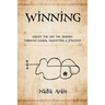 Winning: Create The Life You Deserve Through Charm, Magnetism & Strategy