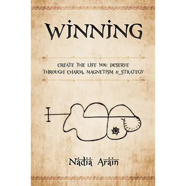 Winning: Create The Life You Deserve Through Charm, Magnetism & Strategy