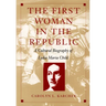 The First Woman in the Republic: A Cultural Biography of Lydia Maria Child