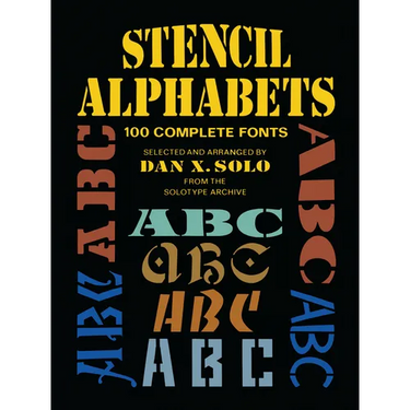 Stencil Alphabets: 100 Complete Fonts