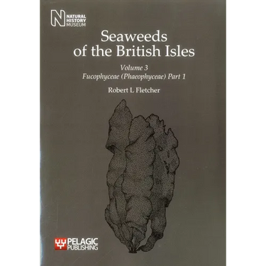 Seaweeds of the British Isles: Fucophyceae (Phaeophyceae)