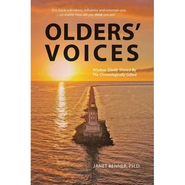 Olders' Voices: Wisdom Gladly Shared By The Chronologically Gifted