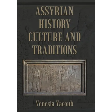 Assyrian History Culture and Traditions