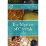 The Mystery of Crystals: Crystal Lore & Legends