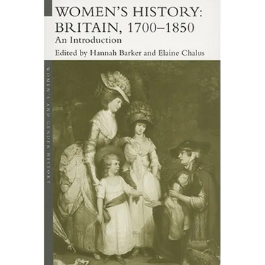 Women's History, Britain 1700-1850: An Introduction