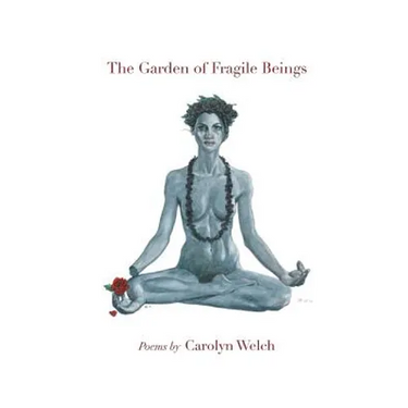The Garden of Fragile Beings
