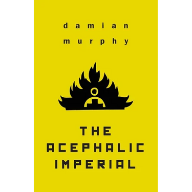The Acephalic Imperial