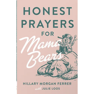 Honest Prayers for Mama Bears