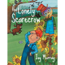 The Lonely Scarecrow