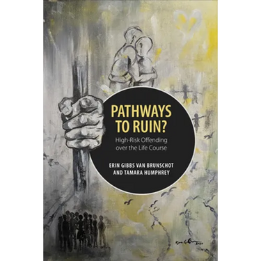 Pathways to Ruin?: High-Risk Offending over the Life Course