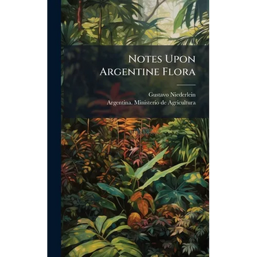 Notes Upon Argentine Flora