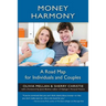 Money Harmony: A Road Map for Individuals and Couples