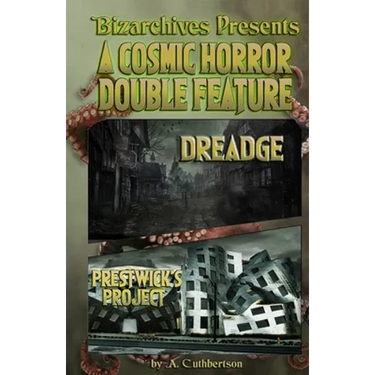 A Cosmic Horror Double Feature: DREADGE and Prestwick's Project
