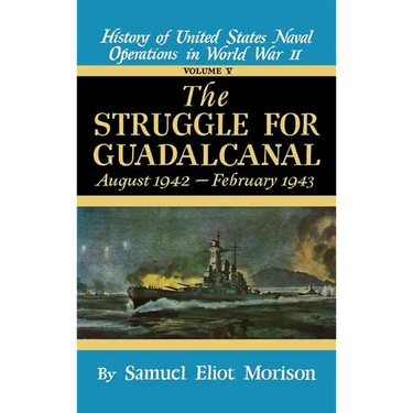 Struggle for Guadalcanal: August 1942 - February 1943 - Volume 5