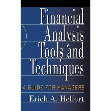 Financial Analysis Tools and Techniques: A Guide for Managers