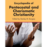 Encyclopedia of Pentecostal and Charismatic Christianity