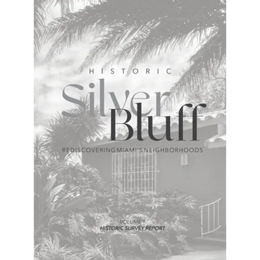 Historic Silver Bluff: Rediscovering Miami's Neighborhoods