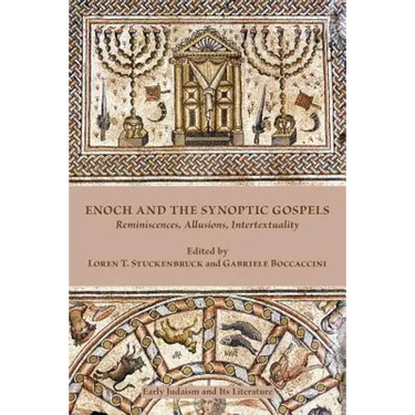 Enoch and the Synoptic Gospels: Reminiscences, Allusions, Intertextuality