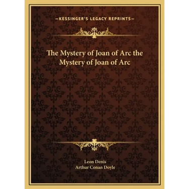 The Mystery of Joan of Arc the Mystery of Joan of Arc
