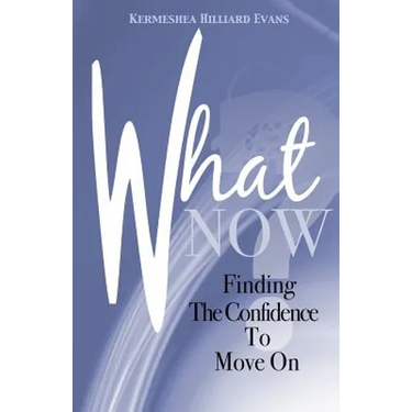What Now? Finding The Confidence To Move On