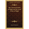 The Universal Order of Right and the Local Order of Right