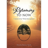 Reframing To Now: A memoir of my "Divine Interceptions!"